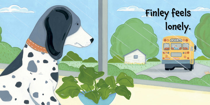 In Finley Feels by Schiffer Publishing, Ltd., a black-and-white dog with an orange collar sits by the window, watching a yellow school bus drive away. This board book gently explores emotions as Finley experiences loneliness.